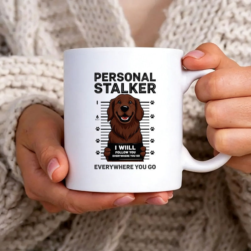 Tailorly White Ceramic 11 oz Mug - Personal Stalker I Will Follow You Everywhere You Go Smiling Brown Dog Behind A Mugshot Height Chart Background Dog