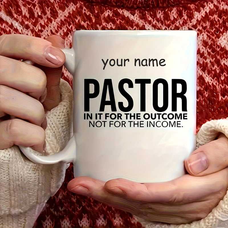 Tailorly White Ceramic 11 oz Mug - Your Name Pastor In It For The Outcome Not For The Income Clean With Bold Black Typography And Minimalist Design Mug