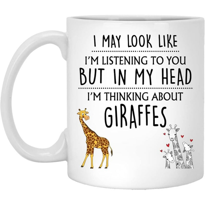 Tailorly White Ceramic 11 oz Mug - I May Look Like I'm Listening To You But In My Head I'm Thinking About Giraffes Hand Painted Spotted Safari Animal Standing