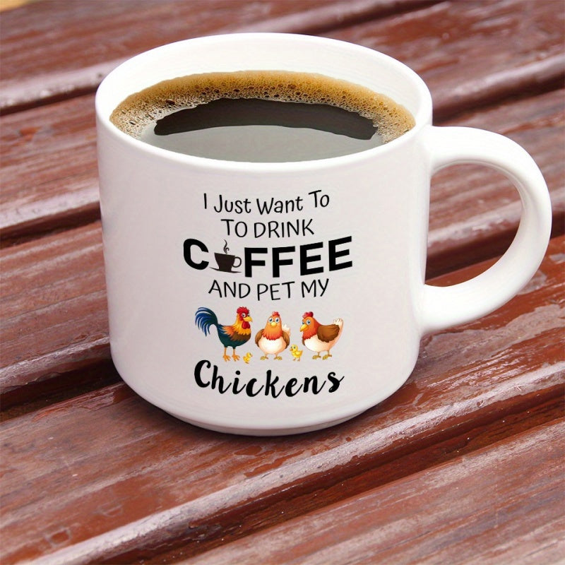 Tailorly White Ceramic 11 oz Mug - I Just Want To Drink Coffee And Pet My Chickens Three Colorful Farm Birds Standing Together Below Bold Rustic Typography Chicken