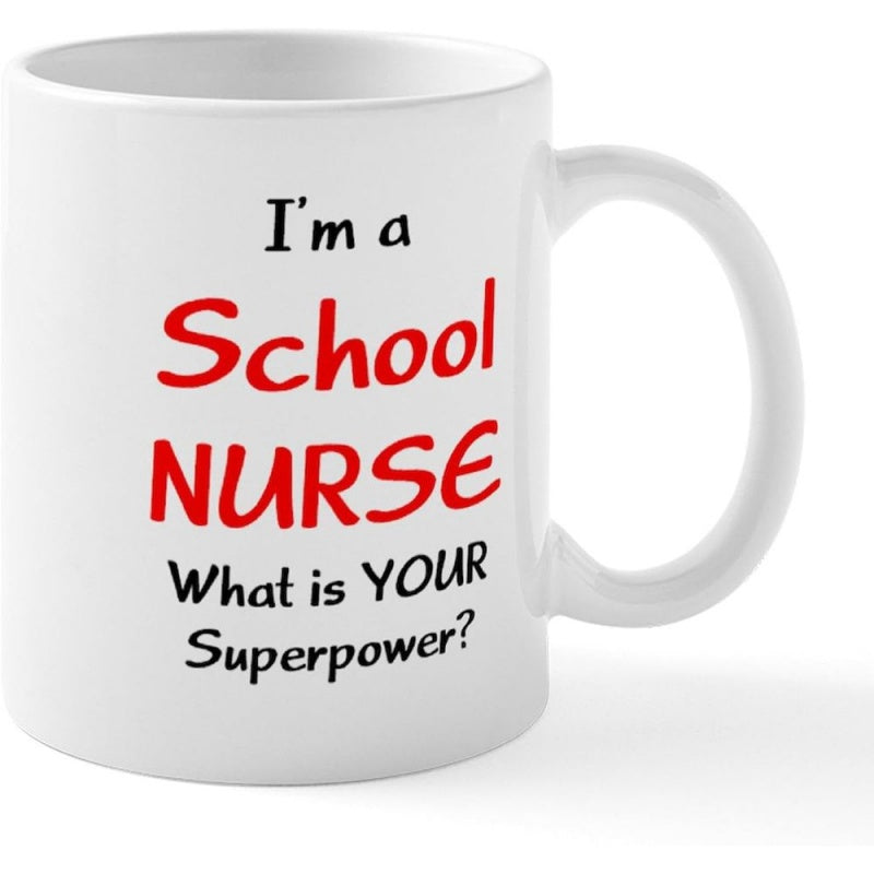 Tailorly White Ceramic 11 oz Mug - Im A School Nurse What Is Your Superpower Simple Printed Typography On A Clean White Glossy Ceramic Mug