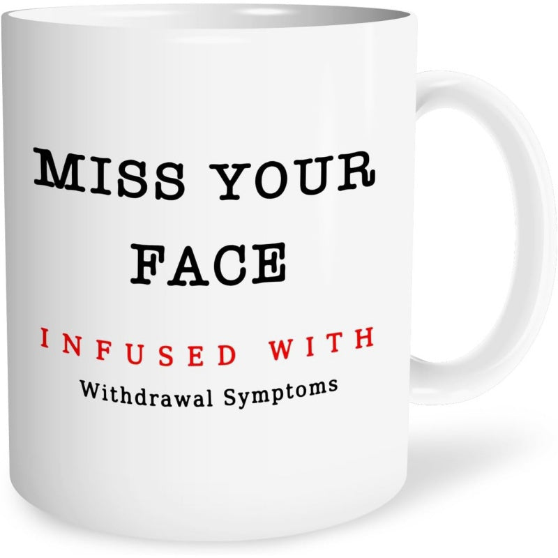 Tailorly White Ceramic 11 oz Mug - Miss Your Face Infused With Withdrawal Symptoms Minimalist Typographic Layout Using Vintage Typewriter Font Styles Typography