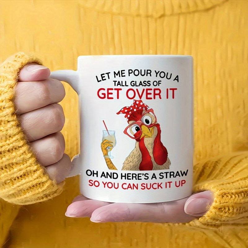 Tailorly White Ceramic 11 oz Mug - Let Me Pour You A Tall Glass Of Get Over It Oh And Heres A Straw So You Can Suck It Up Quirky Sassy Hen Wearing Red Bandana