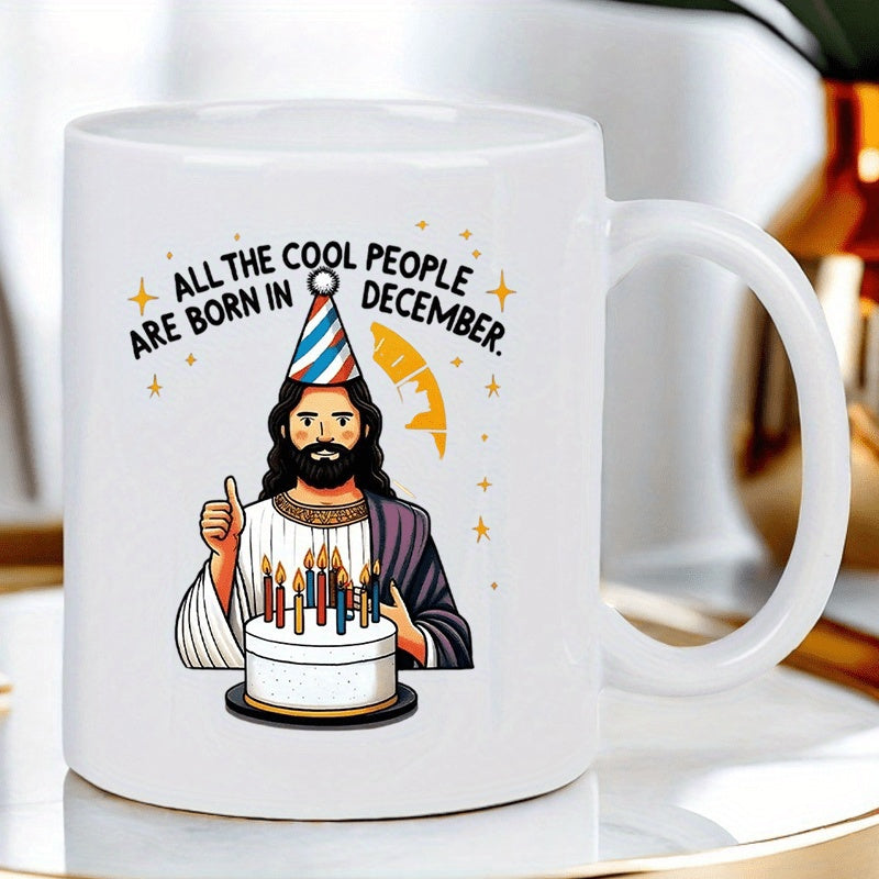Tailorly White Ceramic 11 oz Mug - All The Cool People Are Born In December Festive Figure Wearing Striped Party Hat Holding Birthday Cake And Sparkles Jesus
