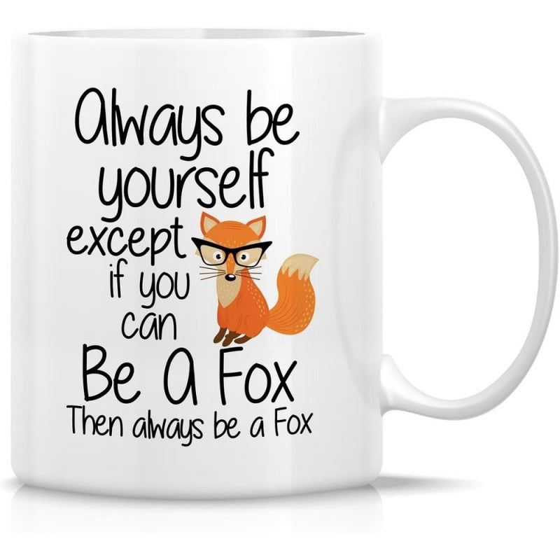 Tailorly White Ceramic 11 oz Mug - Always Be Yourself Except If You Can Be A Fox Then Always Be A Fox Cute Small Orange Animal Wearing Black Glasses Sitting Fox