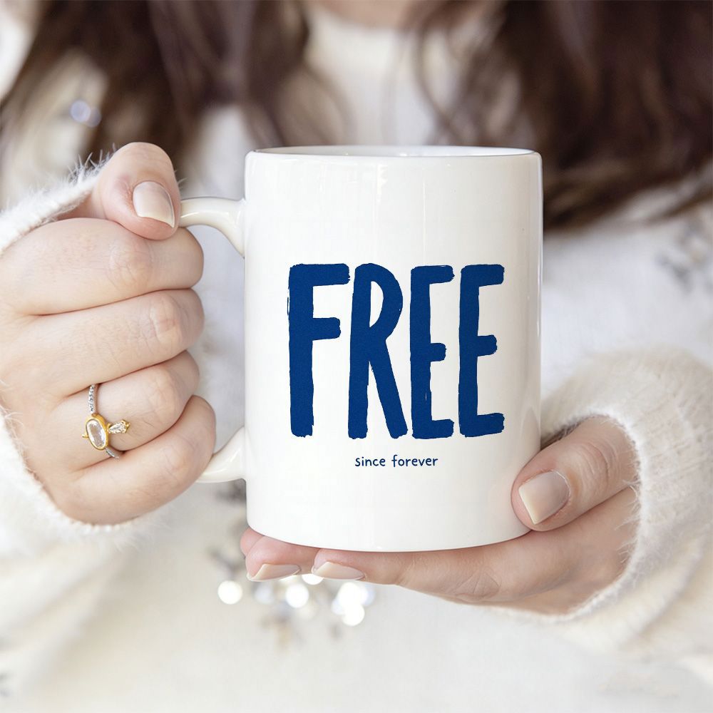 Tailorly White Ceramic 11 oz Mug - Free Since Forever Clean White Ceramic Vessel Held Gently In Two Hands Mug
