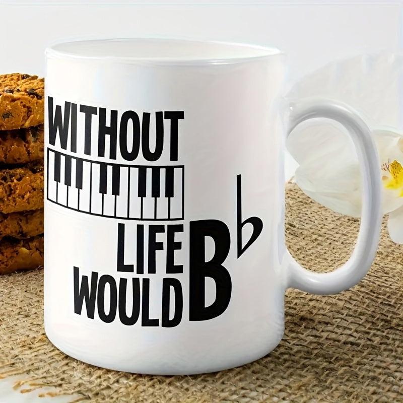 Tailorly White Ceramic 11 oz Mug - Without Life Would B Musical Piano Keys With Black And White Pattern Mug