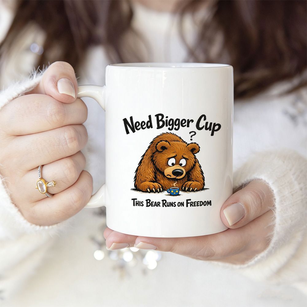 Tailorly White Ceramic 11 oz Mug - Need Bigger Cup The Bear Runs On Freedom Curious Brown Cartoon Bear Looking At A Miniature Coffee Cup Bear