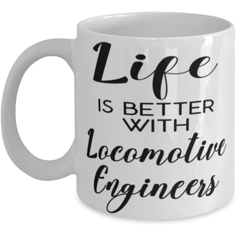 Tailorly White Ceramic 11 oz Mug - Life Is Better With Locomotive Engineers Elegant Black Script Typography On A Polished Minimalist Background Mug