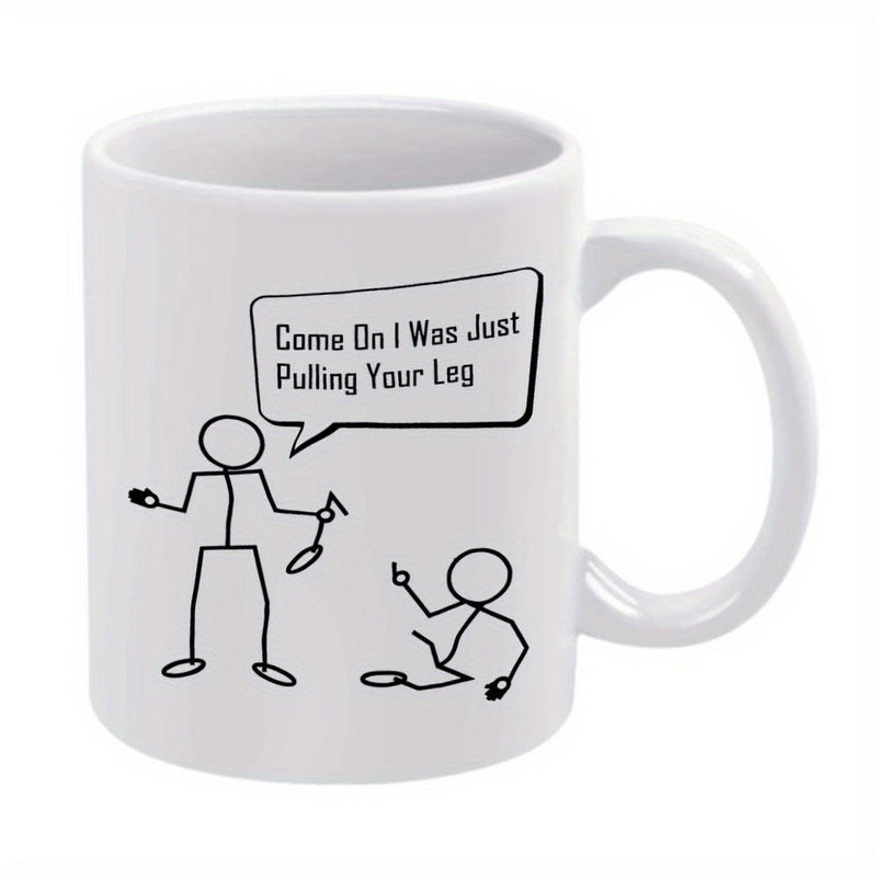 Tailorly White Ceramic 11 oz Mug - Come On I Was Just Pulling Your Leg Minimalist Line Art Drawing Featuring A Humorous Comic Style Sketch Stick Figure