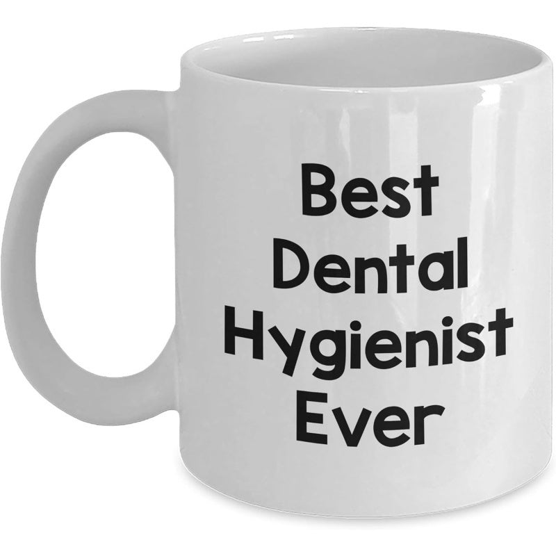 Tailorly White Ceramic 11 oz Mug - Best Dental Hygienist Ever Minimalist White Ceramic Drinking Vessel With Bold Black Text Mug