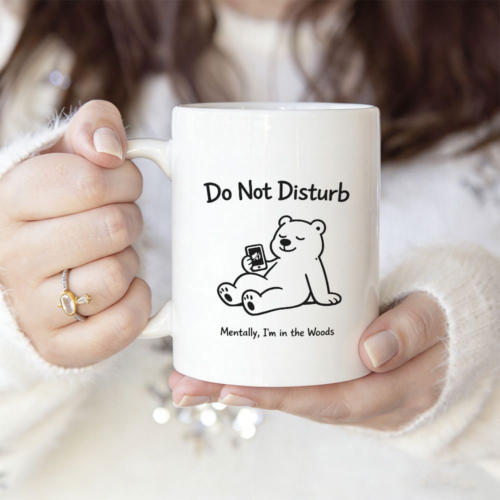 Tailorly White Ceramic 11 oz Mug - Do Not Disturb Mentally In The Woods Minimalist Line Art Drawing Of A Relaxing Cartoon Bear Holding Smartphone Bear