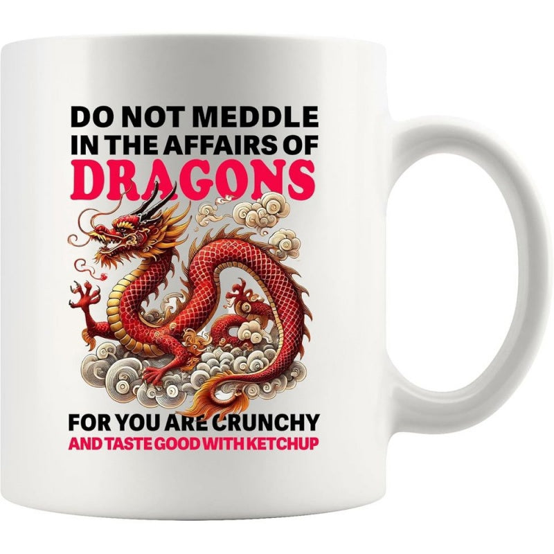 Tailorly White Ceramic 11 oz Mug - Do Not Meddle In The Affairs Of Dragons For You Are Crunchy And Taste Good With Ketchup Majestic Red Coiled Mythical Dragon