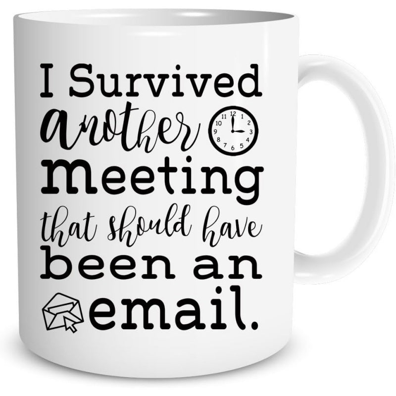 Tailorly White Ceramic 11 oz Mug - I Survived Another Meeting That Should Have Been An Email Minimalist Black Text Typography With Simple Clock And Envelope Icon