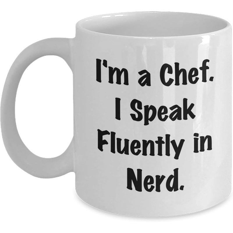 Tailorly White Ceramic 11 oz Mug - I'm A Chef I Speak Fluently In Nerd Minimalist White Ceramic Beverage Container With Bold Black Typography Mug