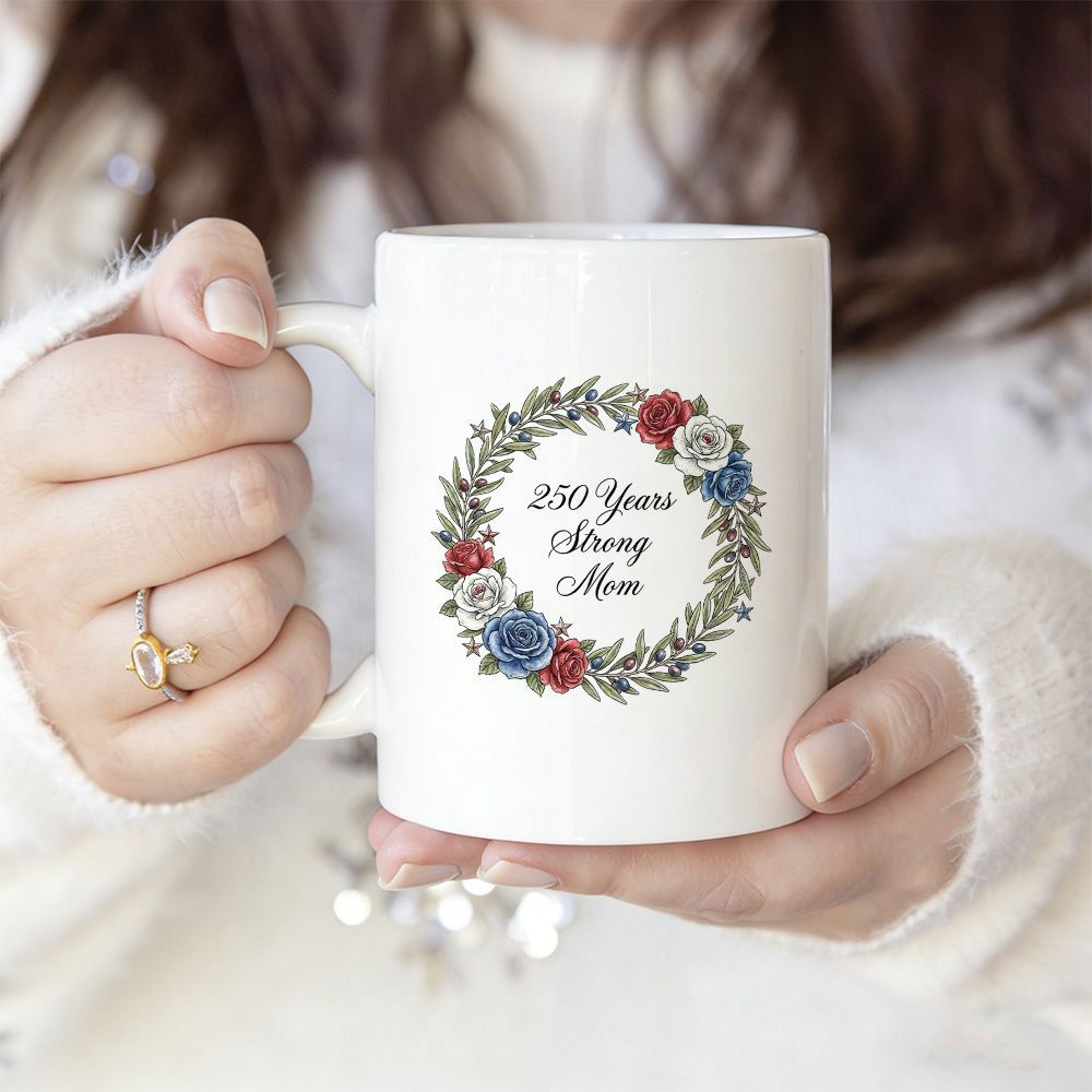 Tailorly White Ceramic 11 oz Mug - 250 Years Strong Mom Patriotic Circular Floral Wreath With Red White And Blue Flowers Wreath