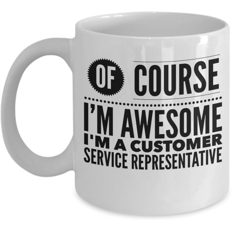 Tailorly White Ceramic 11 oz Mug - Of Course I'm Awesome I'm A Customer Service Representative Plain White Ceramic With Bold Black Typography And Decorative Lines