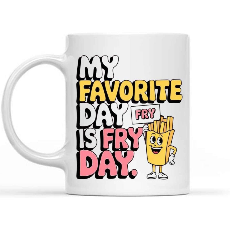 Tailorly White Ceramic 11 oz Mug - My Favorite Day Is Fry Day Happy Vintage Cartoon Character Holding A Small White Sign French Fries