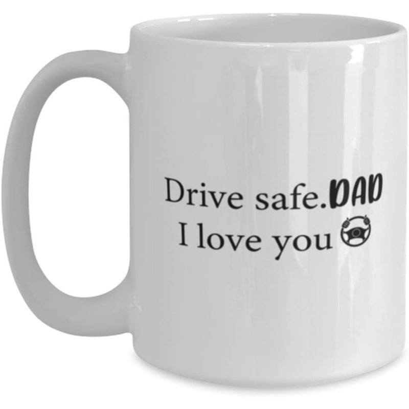 Tailorly White Ceramic 11 oz Mug - Drive Safe Dad I Love You Minimalist White Ceramic With Artistic Black Lettering And Steering Wheel Mug