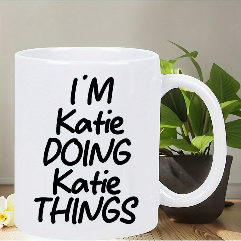 Tailorly White Ceramic 11 oz Mug - I M Katie Doing Katie Things Simple Ceramic Drinking Vessel With Clean Minimalist Surface And Large Handle Mug