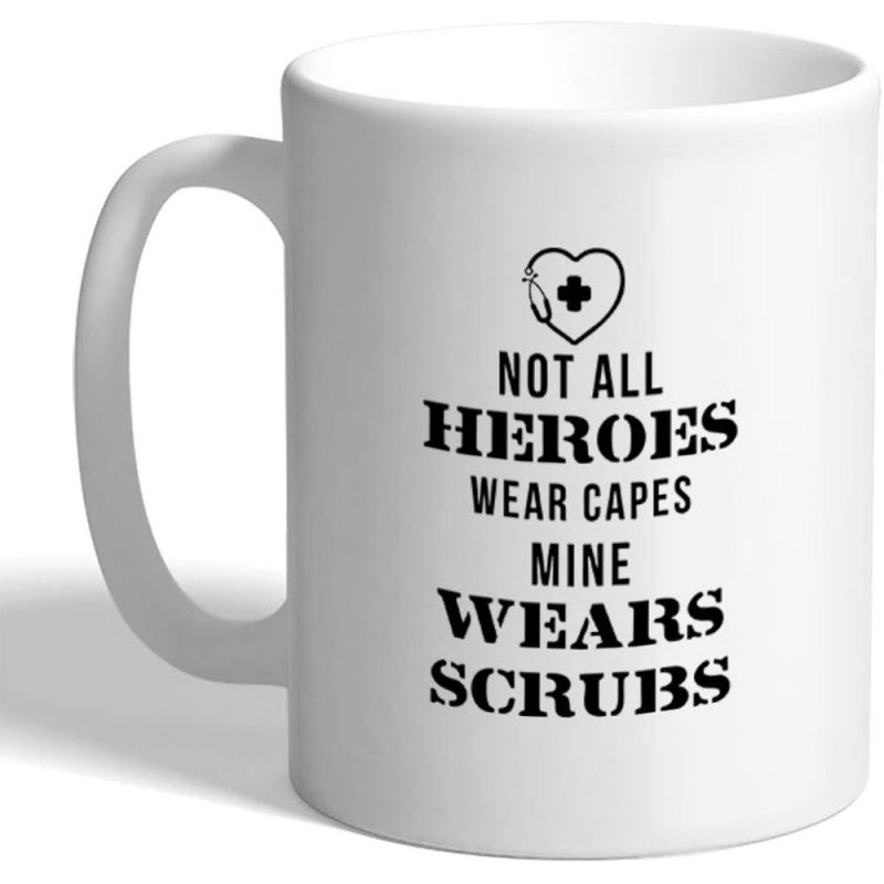 Tailorly White Ceramic 11 oz Mug - Not All Heroes Wear Capes Mine Wears Scrubs Heart Shape Featuring Medical Cross And Stethoscope Symbol Above Centered Text Mug