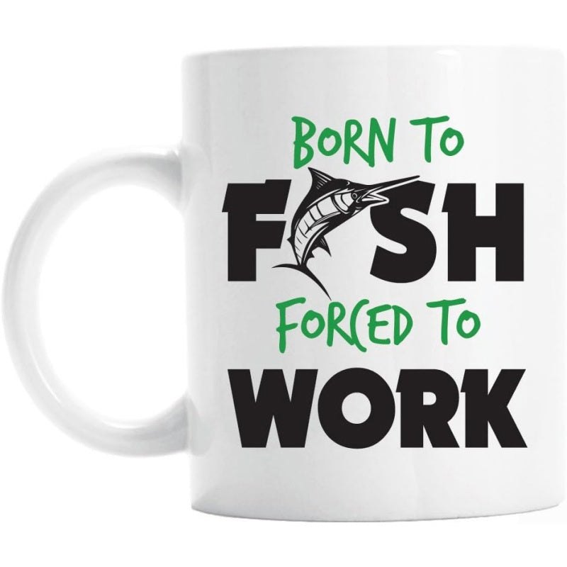 Tailorly White Ceramic 11 oz Mug - Born To Fish Forced To Work Powerful Silhouette Jumping Through Large Bold Text Layout Marlin