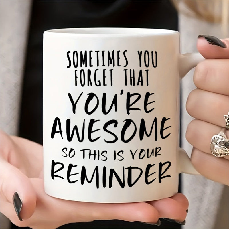 Tailorly White Ceramic 11 oz Mug - Sometimes You Forget That You're Awesome So This Is Your Reminder Minimalist White Ceramic Vessel With Motivational