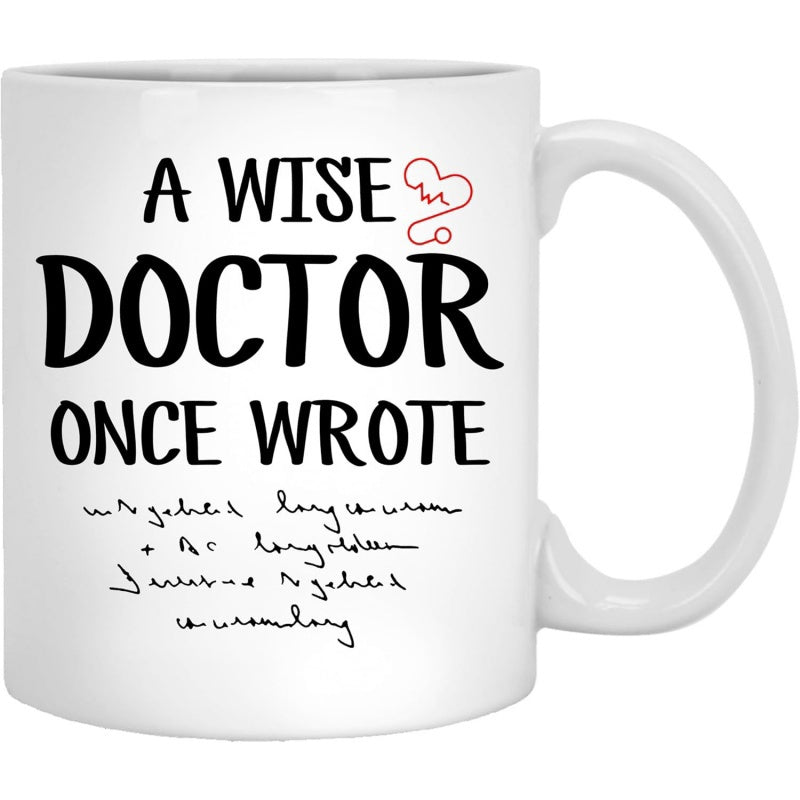 Tailorly White Ceramic 11 oz Mug - A Wise Doctor Once Wrote Humorous Medical Quote With Minimalist Heart Stethoscope And Illegible Scribbled Script Design