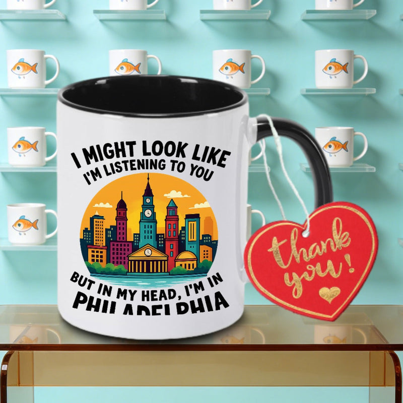 Tailorly Black Accent 11 oz Mug - I MIGHT LISTENING to YOU BUT IN PHILADELPHIA Logo