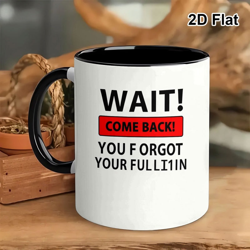 Tailorly Black Accent 11 oz Mug - 1pc 11oz porcelain cup funny inspired wait come back graphic mug black white ceramic coffee tea cup novelty gag gift