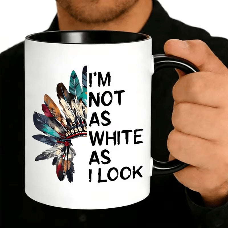 Tailorly Black Accent 11 oz Mug - "im not as white as i look native" text