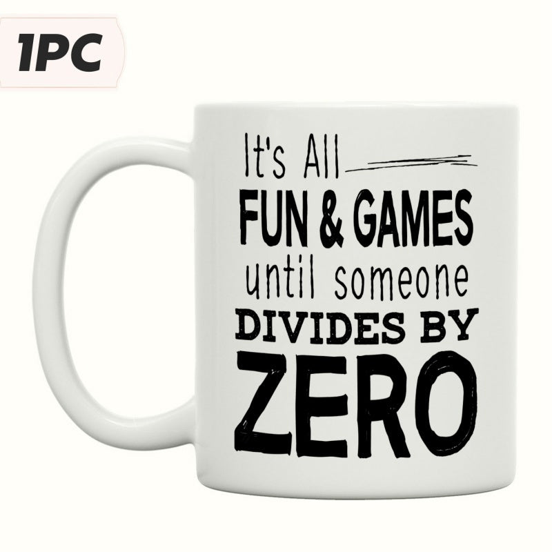 Tailorly White Ceramic 11 oz Mug - Its All Fun Games Until Someone Divides By Zero Minimalist Ceramic Kitchenware With Bold Black Typography Math Joke Printed Mug