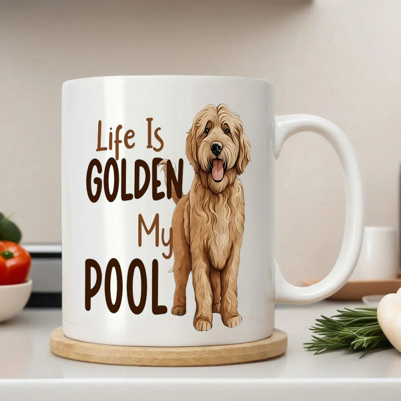 Tailorly White Ceramic 11 oz Mug - Life Is Golden My Pool Fluffy Brown Golden Doodle Standing Proudly Against Plain Background Dog