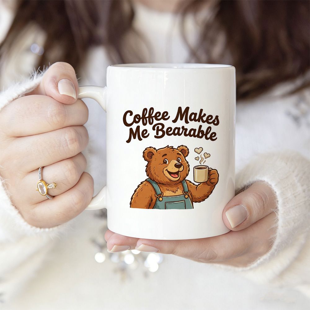 Tailorly White Ceramic 11 oz Mug - Coffee Makes Me Bearable Friendly Brown Bear In Overalls Holding A Hot Coffee Cup Bear