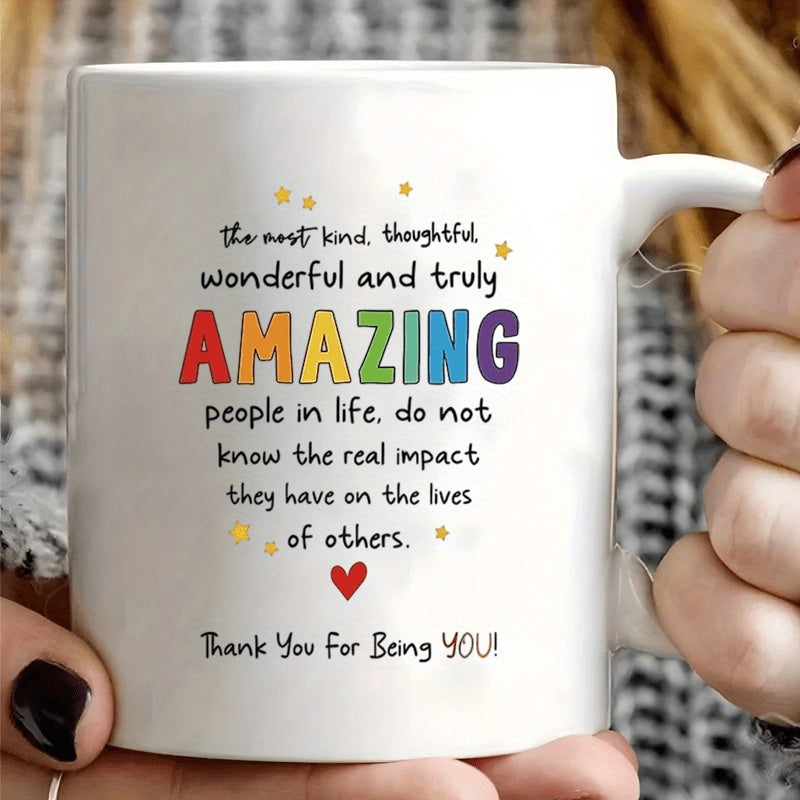 Tailorly White Ceramic 11 oz Mug - The Most Kind Thoughtful Wonderful And Truly Amazing People In Life Do Not Know The Real Impact They Have On The Lives Of Others