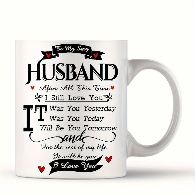 Tailorly White Ceramic 11 oz Mug - To My Sexy Husband I Still Love You Elegant White Surface Decorated With Small Red Hearts Mug