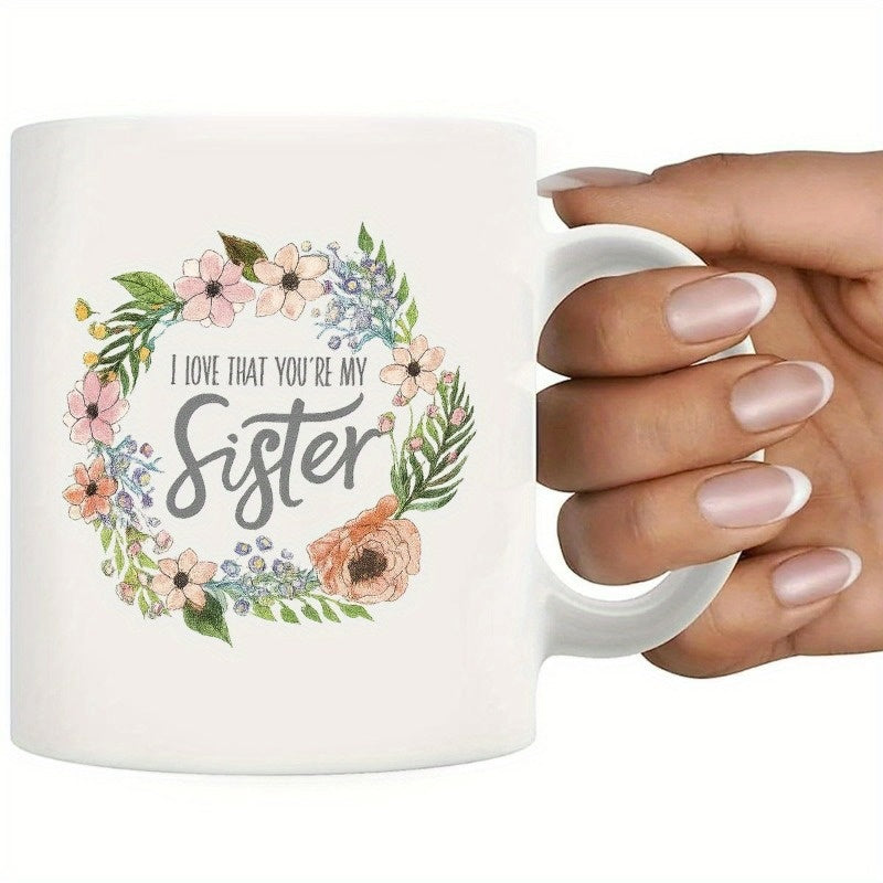 Tailorly White Ceramic 11 oz Mug - I Love That Youre My Sister Delicate Watercolor Floral Wreath With Blooming Pink Petals And Green Leaves Flower