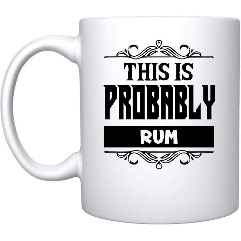 Tailorly White Ceramic 11 oz Mug - This Is Probably Rum Classic Decorative Scrolls With Elegant Typography And Symmetrical Sign