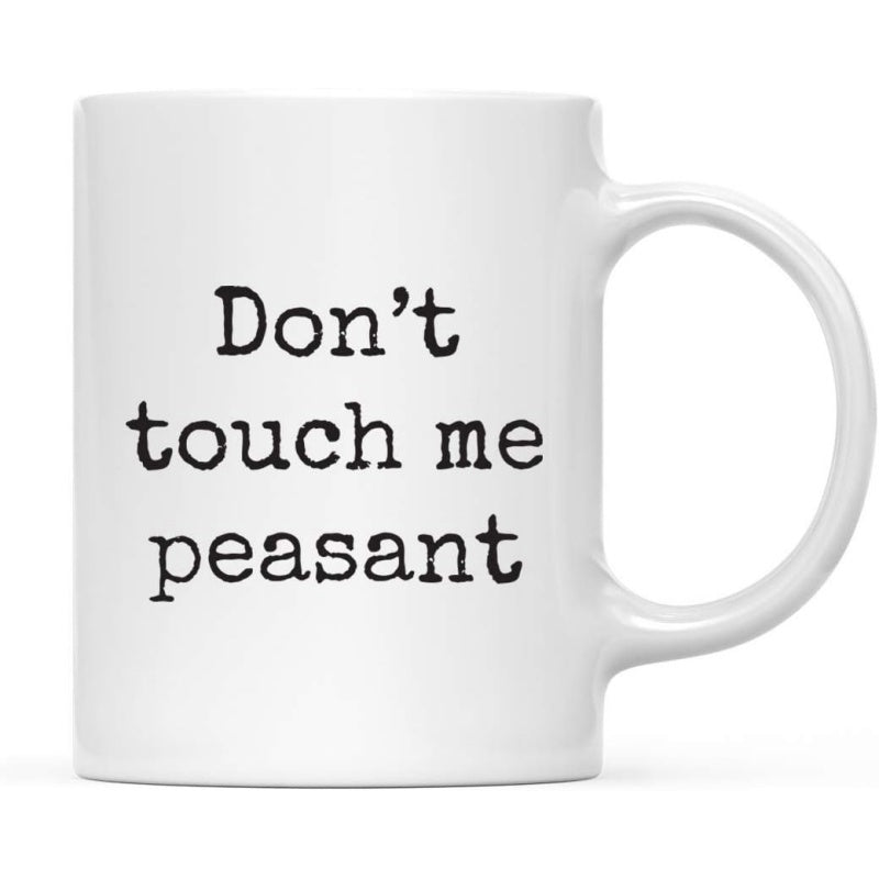 Tailorly White Ceramic 11 oz Mug - Don't Touch Me Peasant Minimalist White Ceramic Kitchenware With Simple Typewriter Font Text Mug