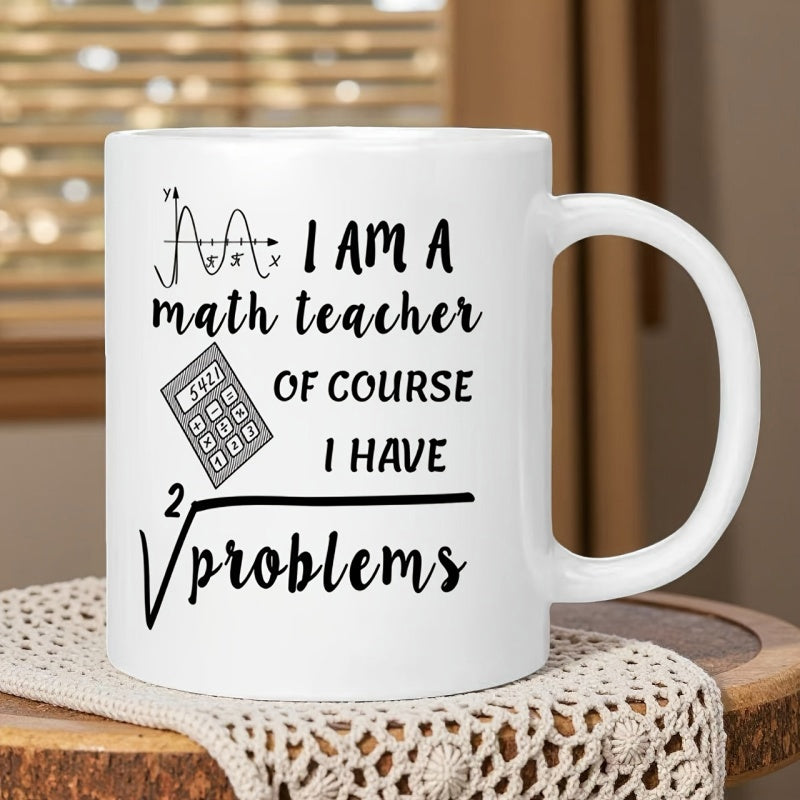 Tailorly White Ceramic 11 oz Mug - I Am A Math Teacher Of Course I Have Problems Minimalist Black Ink Illustration Featuring A Calculator And Mathematical Graph