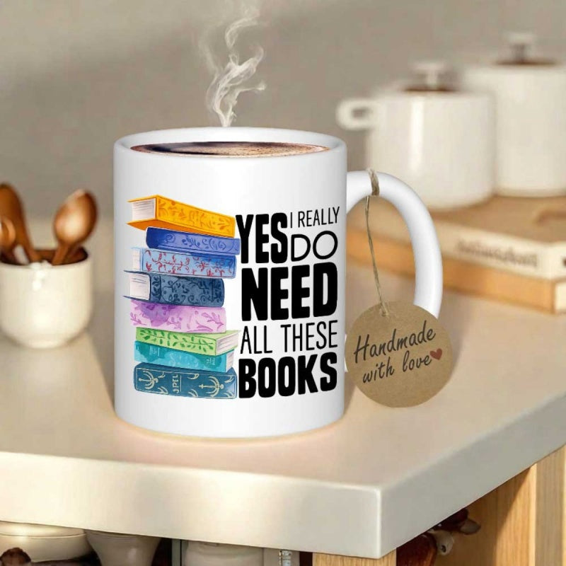 Tailorly White Ceramic 11 oz Mug - Yes I Really Do Need All These Books Colorful Artistic Watercolor Illustrations Of A Decorative Knowledge Stack Books