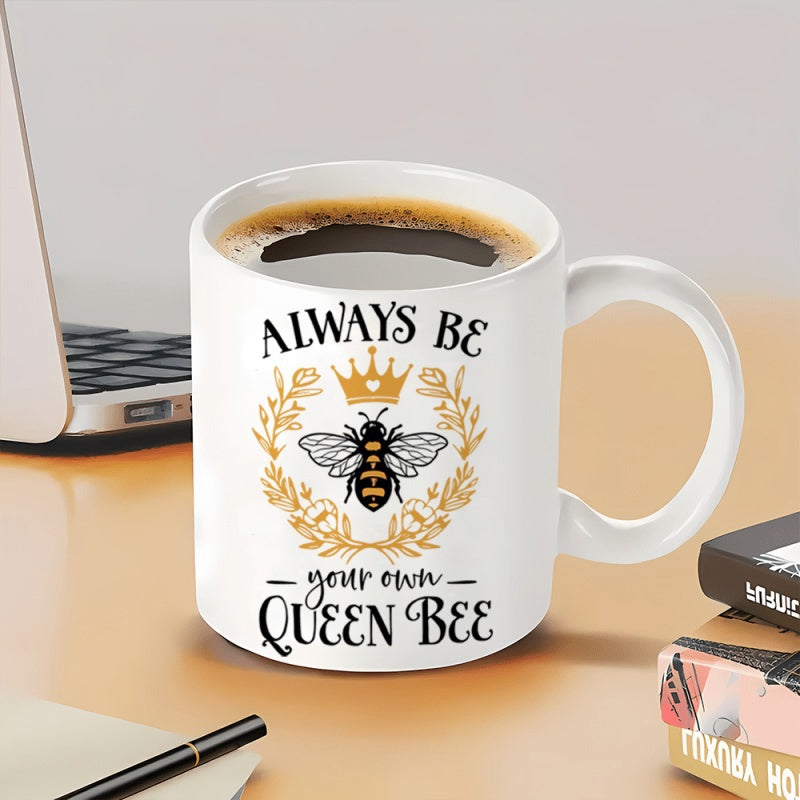 Tailorly White Ceramic 11 oz Mug - Always Be Your Own Queen Bee Elegant Golden Wreath With A Crown Above A Detailed Flying Bumble Bee