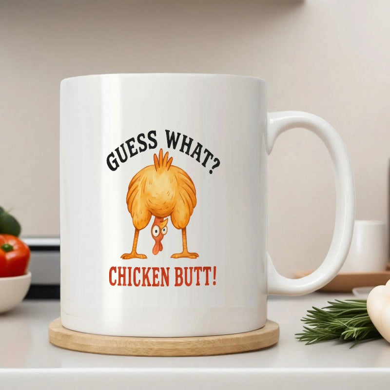 Tailorly White Ceramic 11 oz Mug - Guess What Chicken Butt Funny Orange Poultry Peeking From Behind Legs Cartoon Chicken