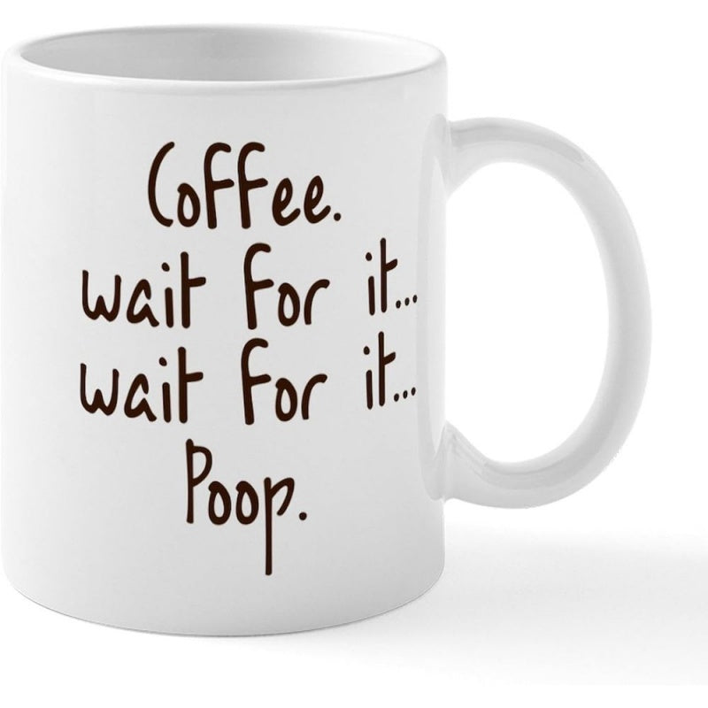 Tailorly White Ceramic 11 oz Mug - Coffee Wait For It Wait For It Poop Elegant Black Script Lettering On A Clean Minimalist White Background Mug