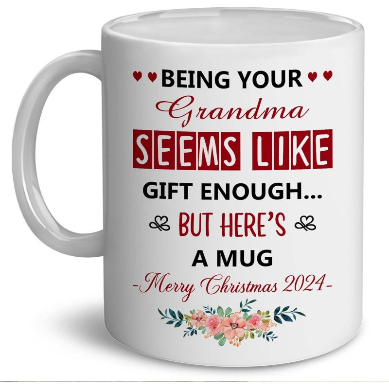 Tailorly White Ceramic 11 oz Mug - Being Your Grandma Seems Like Gift Enough But Heres A Mug Merry Christmas 2024 Elegant Floral Decoration With Small Red Hearts
