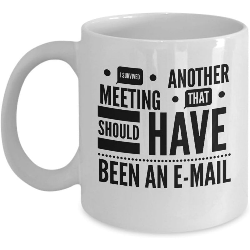 Tailorly White Ceramic 11 oz Mug - I Survived Another Meeting That Should Have Been An Email Modern Bold Professional Office Humor With Decorative Speech Bubbles