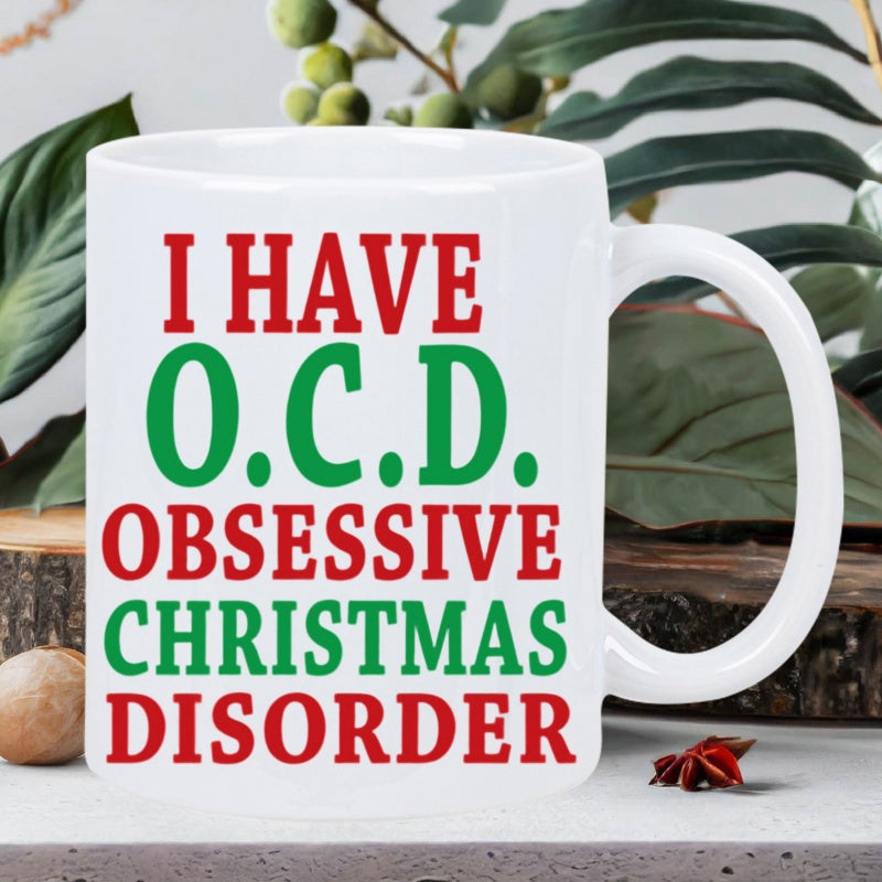 Tailorly White Ceramic 11 oz Mug - I Have OCD Obsessive Christmas Disorder Bold Red And Green Festive Text Printed On Ceramic Mug