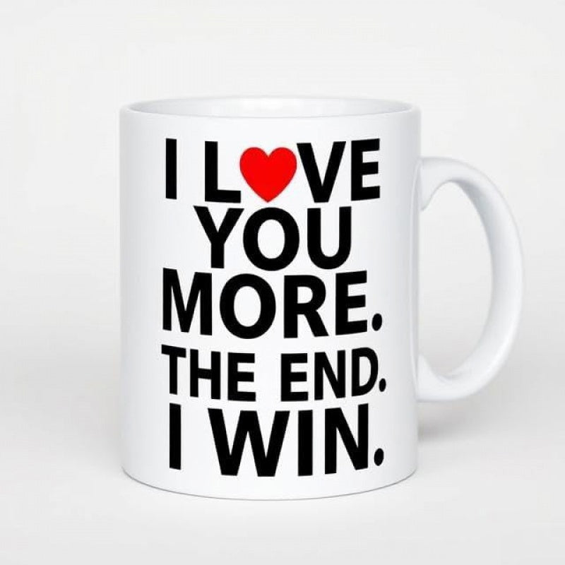 Tailorly White Ceramic 11 oz Mug - I Love You More The End I Win Bold Black Modern Decorative Typography Featuring A Vibrant Red Heart