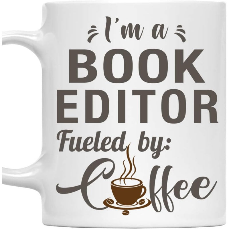 Tailorly White Ceramic 11 oz Mug - Im A Book Editor Fueled By Coffee Small Brown Steaming Cup With Coffee Beans And Saucer Mug