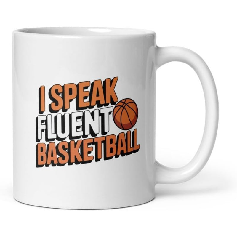 Tailorly White Ceramic 11 oz Mug - I Speak Fluent Basketball Classic Textured Ball Resting Beside Bold Graphic Sporty Typography Basketball